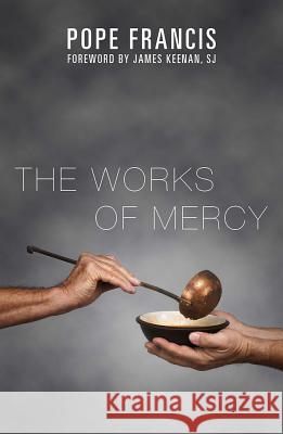 The Works of Mercy Pope Francis James Keenan 9781626982369 Orbis Books - książka