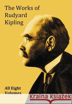 The Works of Rudyard Kipling - 8 Volumes from the Complete Works in One Edition Kipling, Rudyard 9781781390252 Benediction Classics - książka