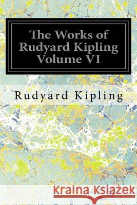 The Works of Rudyard Kipling Volume VI Rudyard Kipling 9781534629790 Createspace Independent Publishing Platform - książka