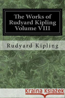 The Works of Rudyard Kipling Volume VIII Rudyard Kipling 9781534629820 Createspace Independent Publishing Platform - książka