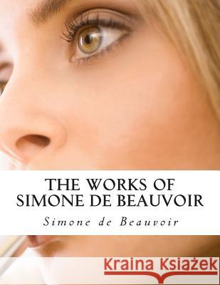 The Works of Simone de Beauvoir Simone De Beauvoir 9781506193847 Createspace - książka