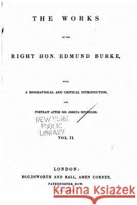 The Works of the Right Hon. Edmund Burke - Vol. II Edmund Burke 9781530675258 Createspace Independent Publishing Platform - książka