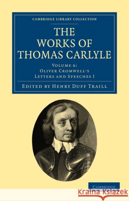 The Works of Thomas Carlyle Thomas Carlyle Oliver Cromwell Henry Duff Traill 9781108022293 Cambridge University Press - książka