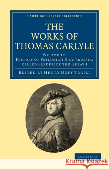 The Works of Thomas Carlyle Thomas Carlyle Henry Duff Traill 9781108022354 Cambridge University Press - książka