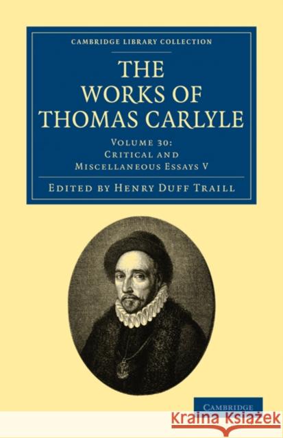 The Works of Thomas Carlyle: Volume 30, Critical and Miscellaneous Essays V Thomas Carlyle Henry Duff Traill 9781108022538 Cambridge University Press - książka