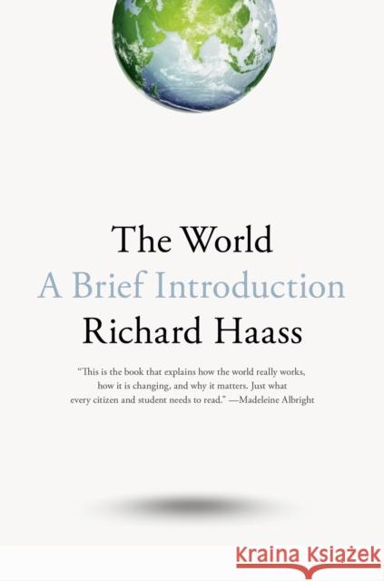 The World: A Brief Introduction Richard Haass 9780399562396 Penguin Putnam Inc - książka