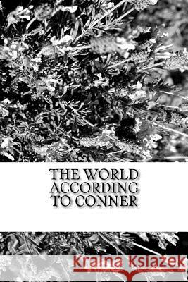 The World According to Conner Nancy Conner 9781530764228 Createspace Independent Publishing Platform - książka