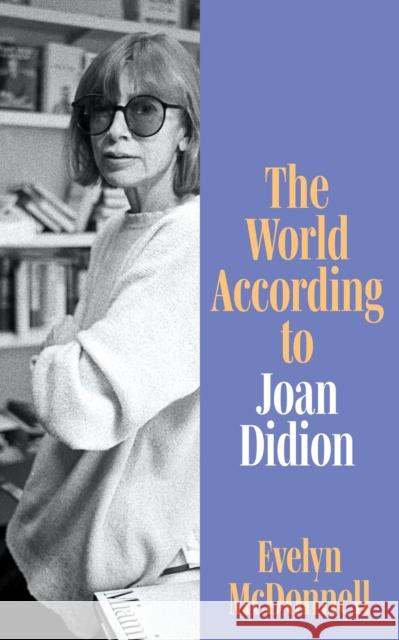 The World According to Joan Didion Evelyn McDonnell 9780008650902 HarperCollins Publishers - książka