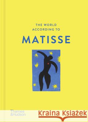 The World According to Matisse Louise Rogers Lalaurie 9780500029312 Thames & Hudson Ltd - książka