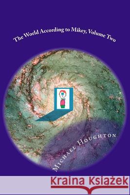 The World According to Mikey, Volume Two: Life as a Spectator Sport Michael Thomas Houghton 9781500772376 Createspace - książka