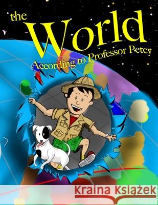 The World According to Professor Petey Stephen K. Scott Stephen K. Scott Jef Holbrook 9780996137041 Kudzu King Productions - książka