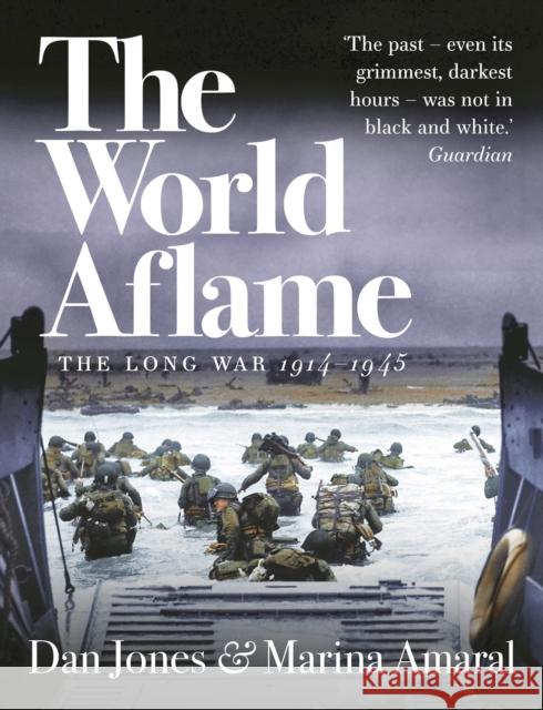 The World Aflame: The Long War, 1914-1945 Marina Amaral 9781789544664 Bloomsbury Publishing PLC - książka