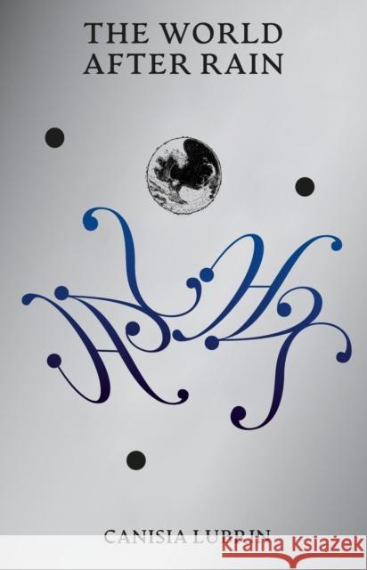 The World After Rain Canisia Lubrin 9781068240942 Silver Press - książka