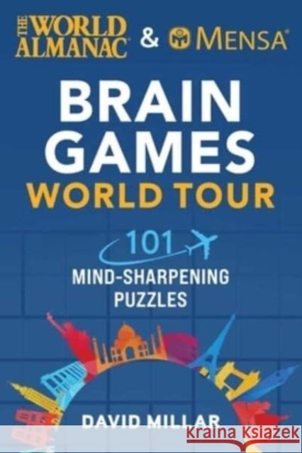 The World Almanac & Mensa Brain Games World Tour: 101 Mind-Sharpening Puzzles David Millar American Mensa World Almanac 9781510776050 Skyhorse Publishing - książka