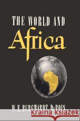 The World and Africa: An Inquiry into the Part Which Africa Has Played in World History Du Bois, W. E. B. 9781614278757 Martino Fine Books - książka
