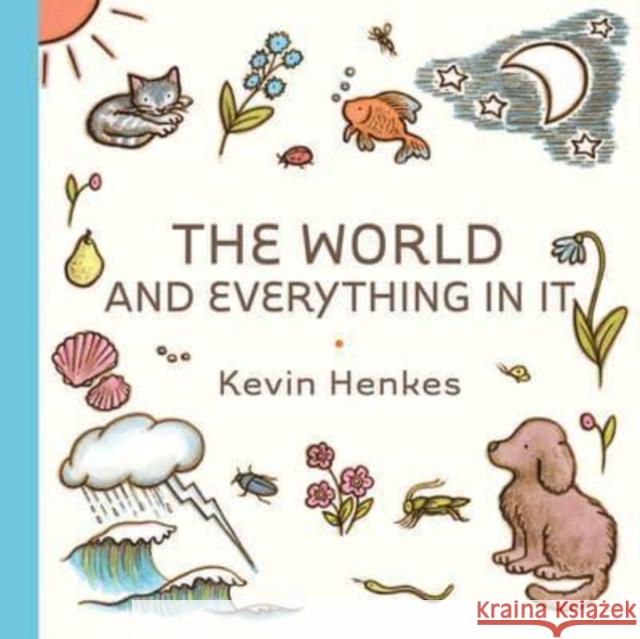 The World and Everything in It Kevin Henkes 9780063245648 HarperCollins Publishers Inc - książka