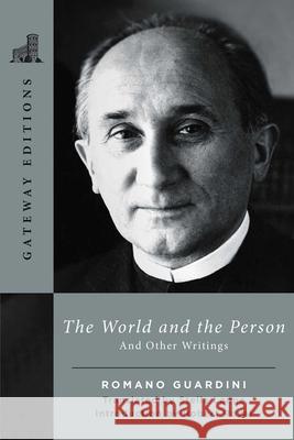 The World and the Person: And Other Writings Romano Guardini 9781684514496 Gateway Editions - książka