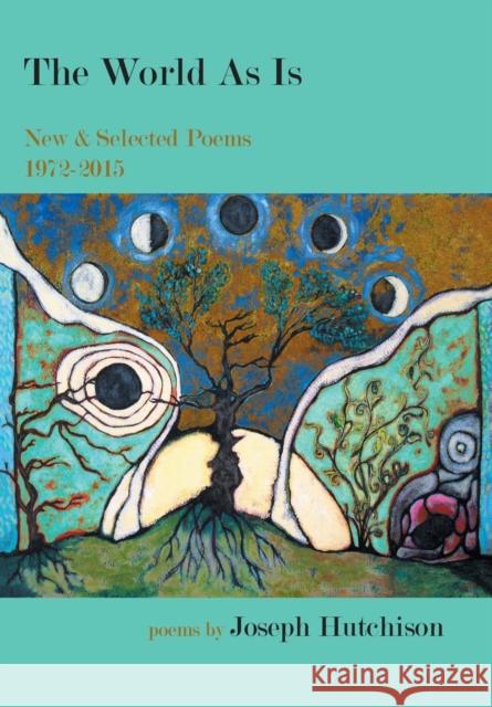 The World as Is: New & Selected Poems, 1972-2015 Joseph Hutchison 9781630450373 NYQ Books - książka