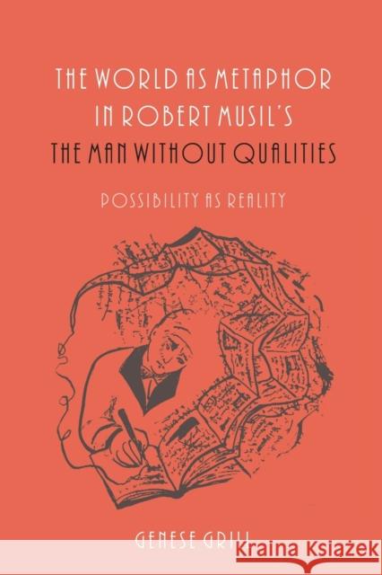 The World as Metaphor in Robert Musil's the Man Without Qualities: Possibility as Reality Grill, Genese 9781640141278 Boydell & Brewer Ltd - książka