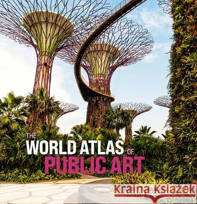 The World Atlas of Public Art Andrew Wasserman 9780300272581 Yale University Press - książka