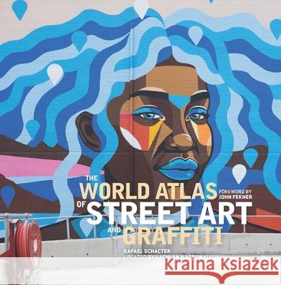 The World Atlas of Street Art and Graffiti Rafael Schacter Lachlan Macdowall John Fekner 9780300267808 Yale University Press - książka