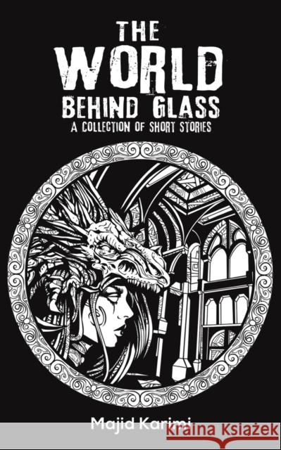 The World Behind Glass: A Collection of Short Stories Majid Karimi 9781398456679 Austin Macauley Publishers - książka