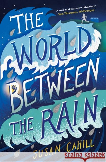 The World between the Rain Susan Cahill 9781911427315 Everything with Words - książka