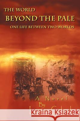 The World Beyond the Pale: One Life Between Two Worlds Cabral, Louise 9781462064182 iUniverse.com - książka