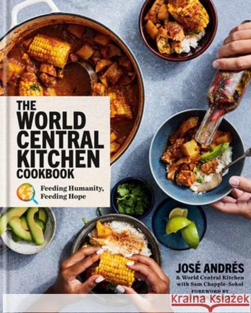 The World Central Kitchen Cookbook: Feeding Humanity, Feeding Hope Jos? Andr?s World Central Kitchen                    Sam Chapple-Sokol 9780593579077 Random House USA Inc - książka