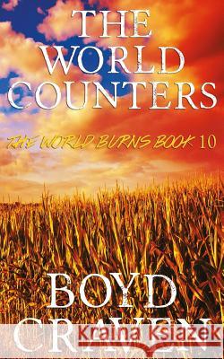 The World Counters: A Post-Apocalyptic Story Boyd L. Crave 9781974023998 Createspace Independent Publishing Platform - książka