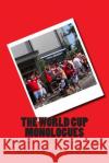 The World Cup Monologues: Memories of Baden Baden 2006 Robin Calvert 9781514274255 Createspace