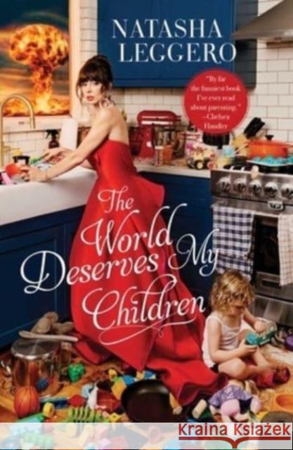 The World Deserves My Children Natasha Leggero 9781982137083 Simon & Schuster - książka