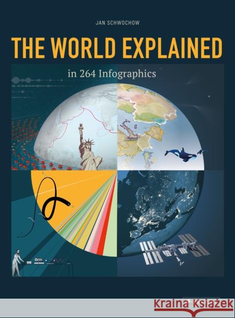 The World Explained in 264 Infographics Schwochow, Jan 9783791387154 Prestel Publishing - książka