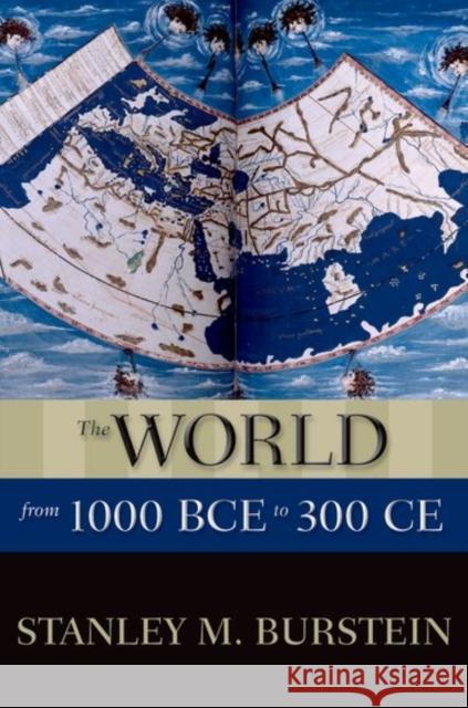 The World from 1000 Bce to 300 Ce Burstein, Stanley M. 9780199336135 Oxford University Press, USA - książka