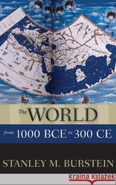 The World from 1000 BCE to 300 CE Stanley M. Burstein 9780199336142 Oxford University Press, USA - książka