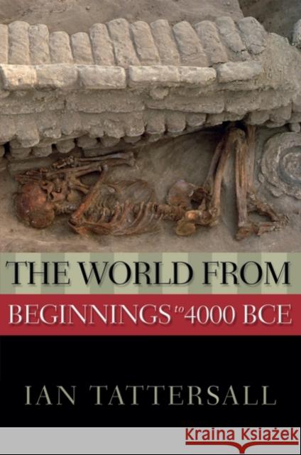 The World from Beginnings to 4000 BCE Ian Tattersall 9780195333152 Oxford University Press, USA - książka