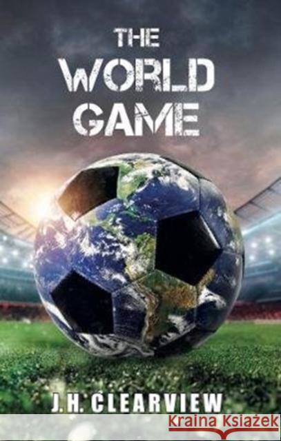 The World Game J. H. Clearview 9781999691301 E R Hill - książka