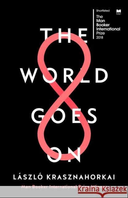 The World Goes On: Winner of the Nobel Prize in Literature 2025 Laszlo Krasznahorkai 9781788160124 Profile Books Ltd - książka