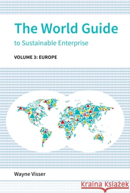 The World Guide to Sustainable Enterprise - Volume 3: Europe Visser, Wayne 9781783534586 Greenleaf Publishing (UK) - książka