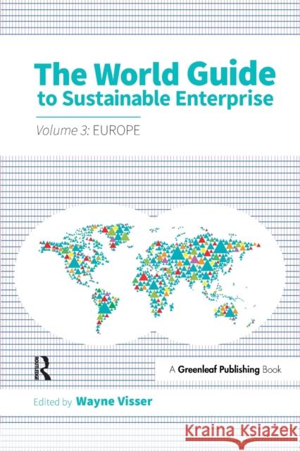 The World Guide to Sustainable Enterprise - Volume 3: Europe Wayne Visser 9781783535149 Greenleaf Publishing (UK) - książka