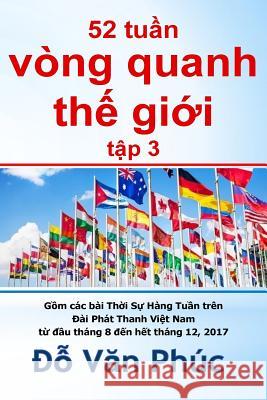 The World in 52 Weeks, Vol. 3: 52 Tuan Vong Quanh the Gioi Phuc Van Do 9781982080235 Createspace Independent Publishing Platform - książka