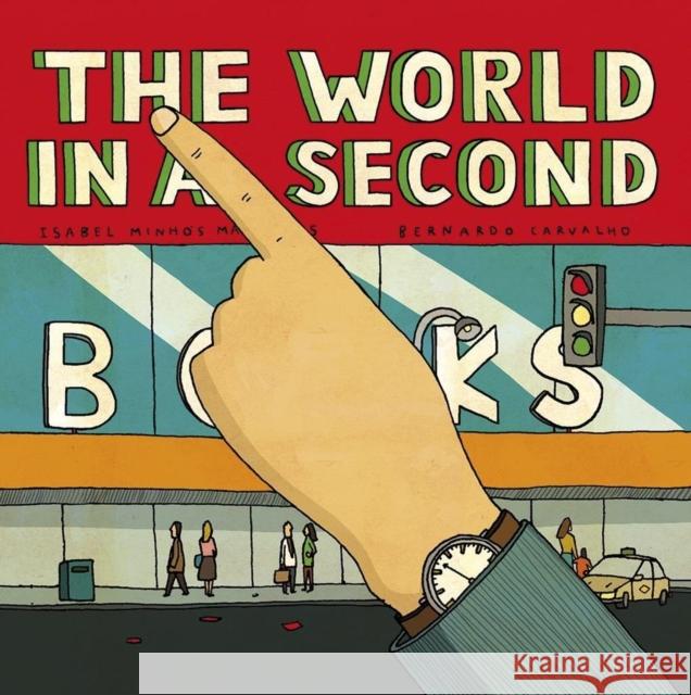 The World in a Second Isabel Minh Martins Bernardo Carvalho 9781592701575 Enchanted Lion Books - książka