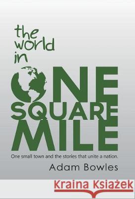 The World in One Square Mile Adam Bowles (University of Queensland Australia) 9781512793987 WestBow Press - książka