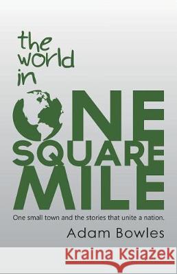 The World in One Square Mile Adam Bowles (University of Queensland Australia) 9781512793994 WestBow Press - książka