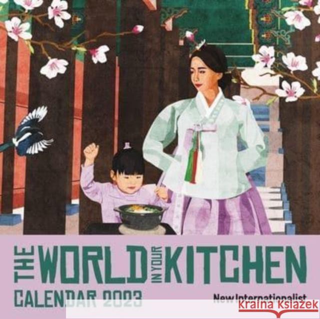 The World In Your Kitchen Calendar 2023 Internationalist New 9781780265964 New Internationalist Publications Ltd - książka