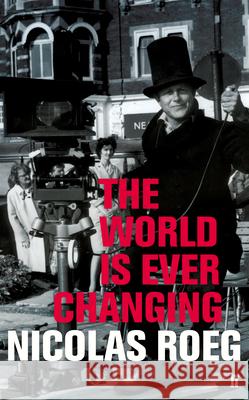 The World is Ever Changing Nicolas Roeg 9780571264933  - książka