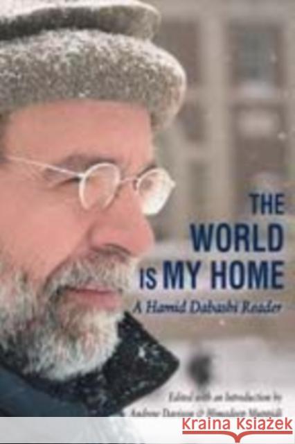 The World Is My Home: A Hamid Dabashi Reader Davison, Andrew 9781412813440 Transaction Publishers - książka