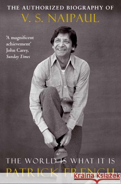 The World Is What It Is: The Authorized Biography of V.S. Naipaul Patrick French 9780330440097 PAN MACMILLAN - książka