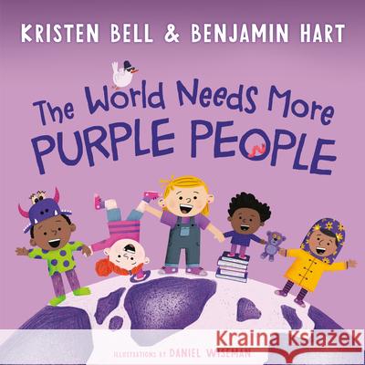 The World Needs More Purple People Kristen Bell Benjamin Hart Daniel Wiseman 9780593121979 Random House Books for Young Readers - książka
