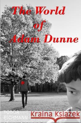The World of Adam Dunne Tobor Eichmann 9781797058498 Independently Published - książka